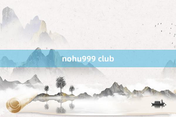 nohu999 club