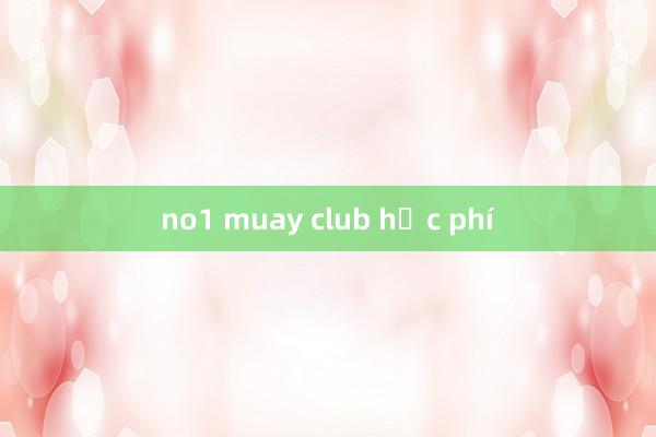 no1 muay club học phí