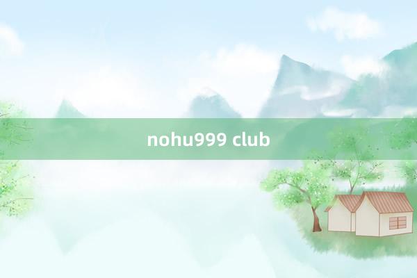 nohu999 club