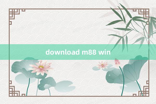 download m88 win