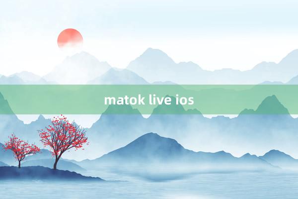 matok live ios