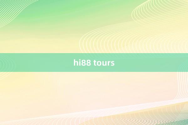 hi88 tours