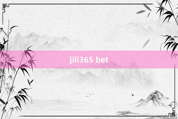 jili365 bet