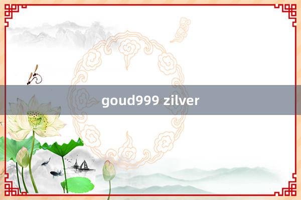 goud999 zilver