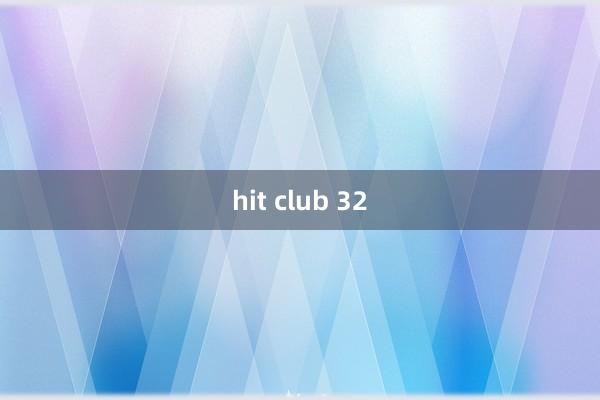 hit club 32