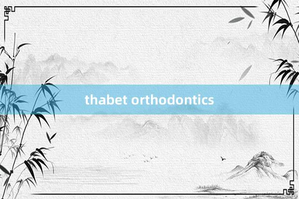 thabet orthodontics