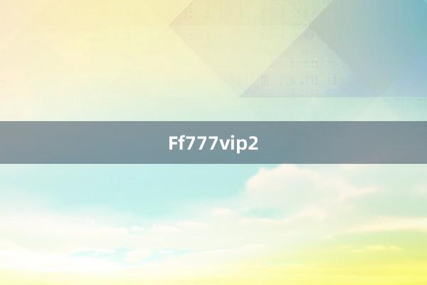 Ff777vip2